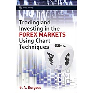Trading and Investing in the Forex Markets Using Chart Techniques